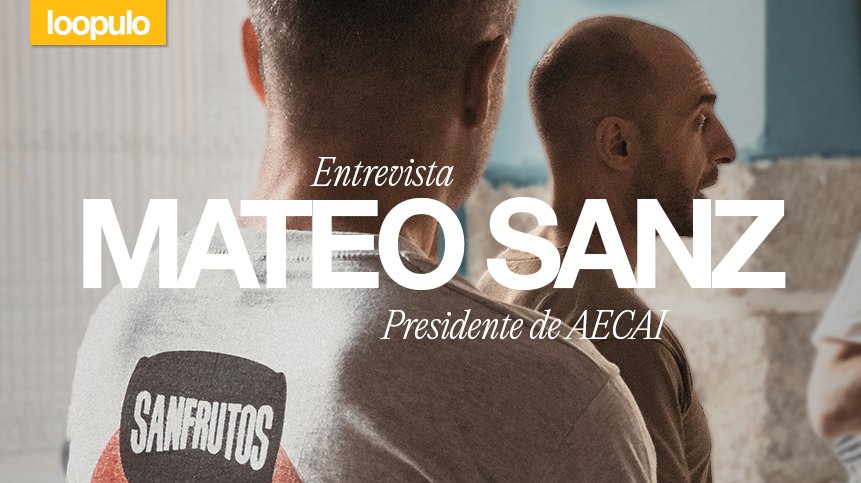 Entrevista a Mateo Sanz, presidente de AECAI – Loopulo